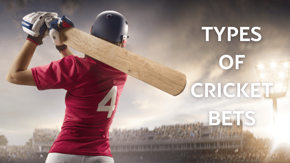 Types of Cricket Bets Online